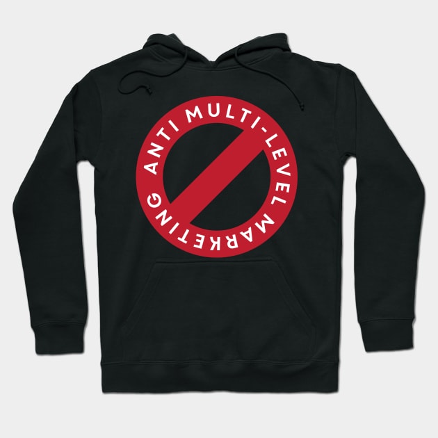 Anti MLM Sign Hoodie by murialbezanson